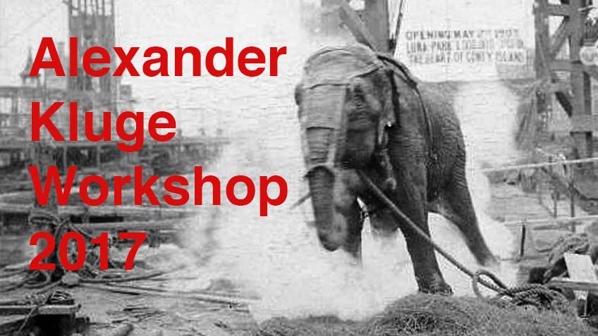 Alexander Kluge – Workshop 2017